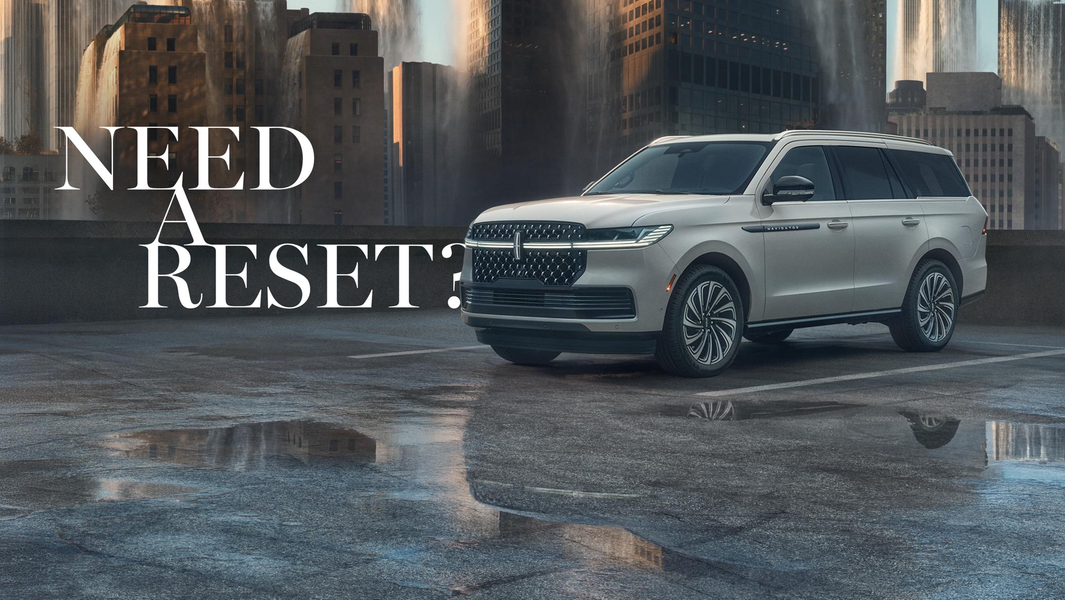 NEED A RESET? 2027 Lincoln Navigator luxury SUV parked with city skyline.